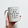 ماگ فرندز (I'll be there for you)