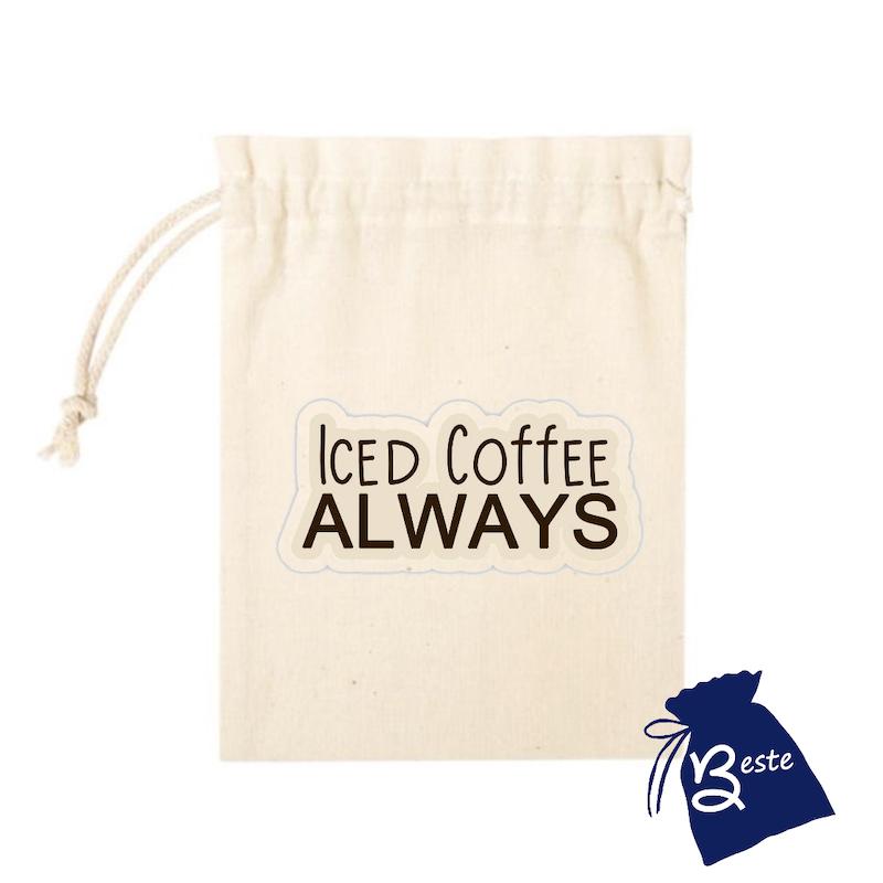Ice coffee always