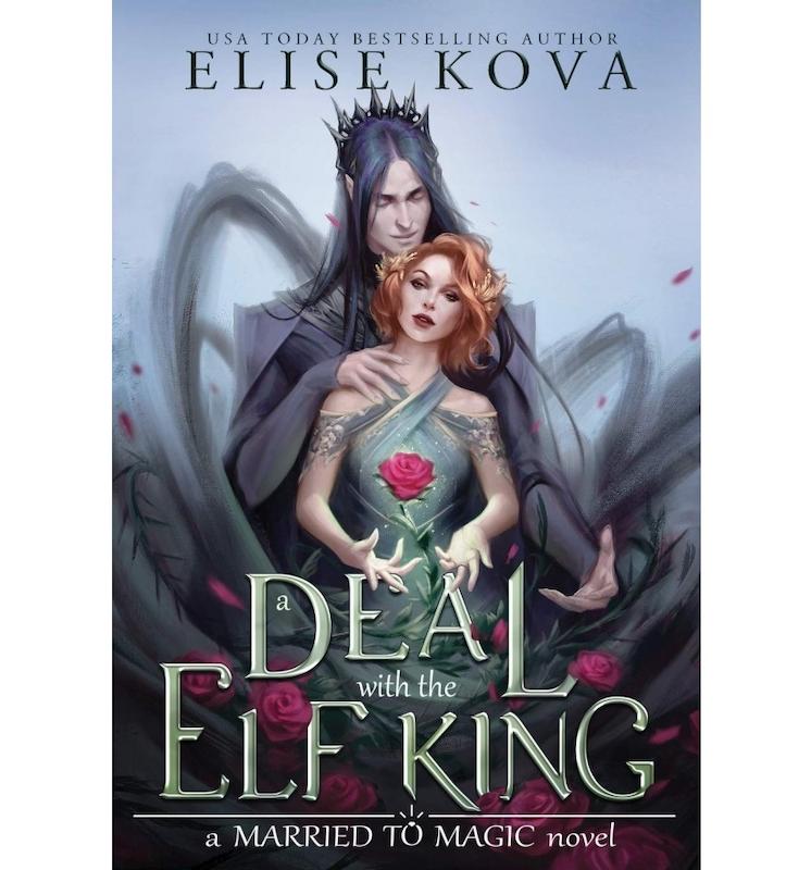 پیمان با شاه‌اِلف /انگلیسی /A Deal with the Elf King: Married to Magic, Book 1