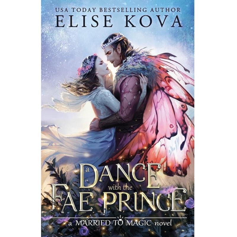 رقص با شاهزاده پریان /انگلیسی /A Dance with the Fae Prince: Married to Magic, Book 2