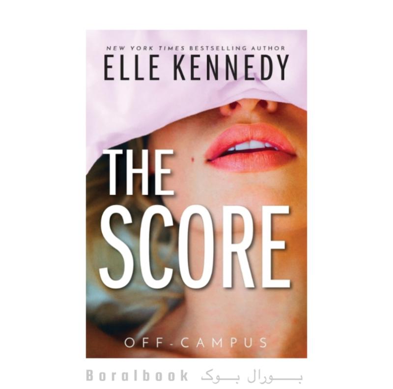 کتاب The Score اثر Elle Kennedy (off campus 3)