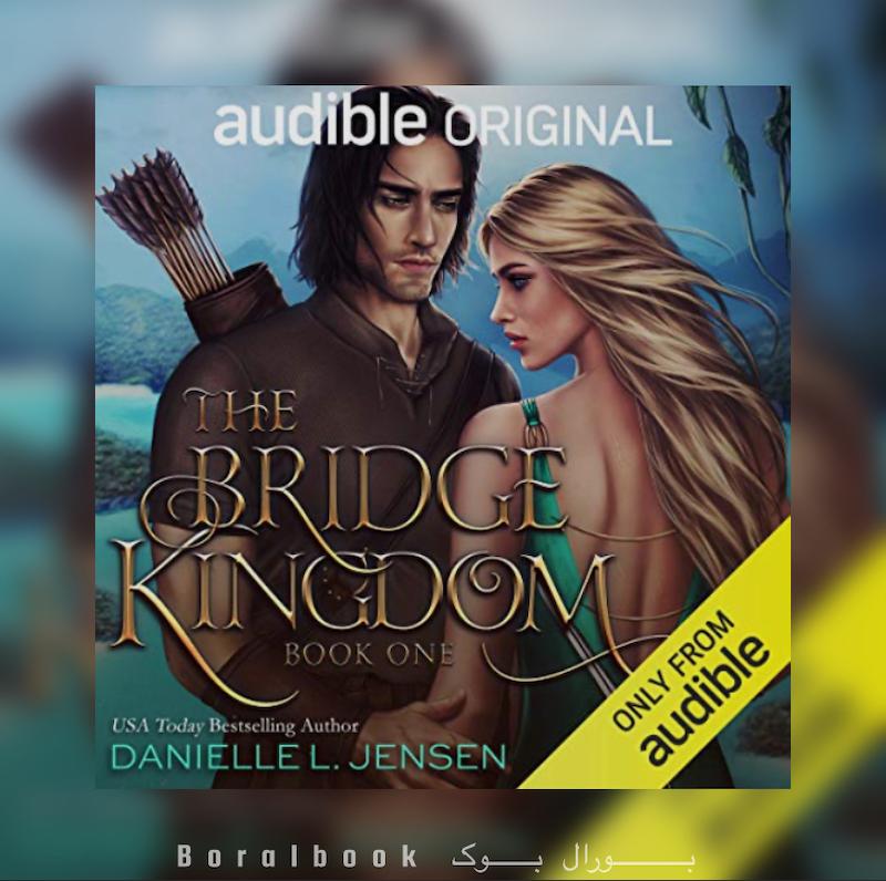 🎵 کتاب صوتی The Bridge Kingdom اثر Danielle L. Jensen