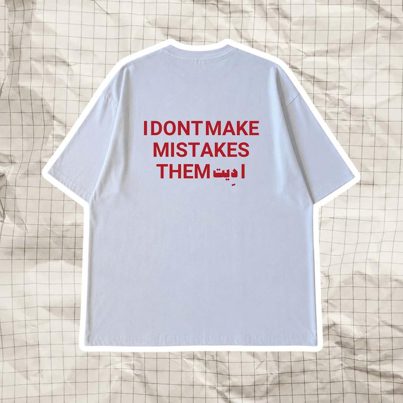 تیشرت I DONT MAKE MISTAKS