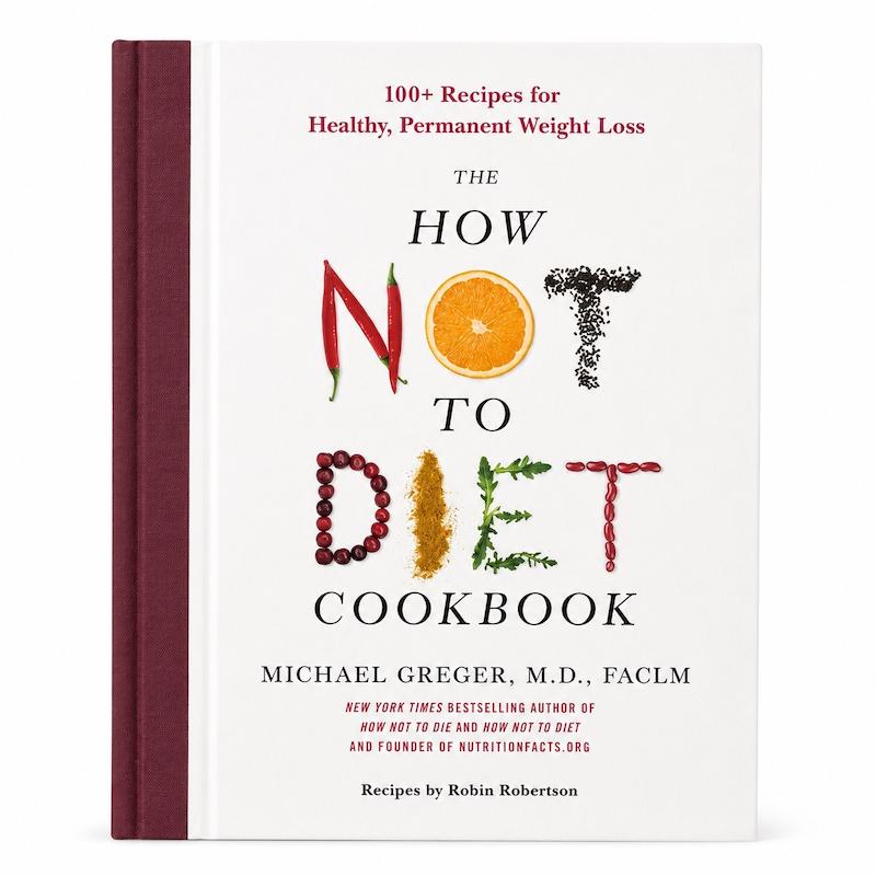 How Not To Diet Cookbook
