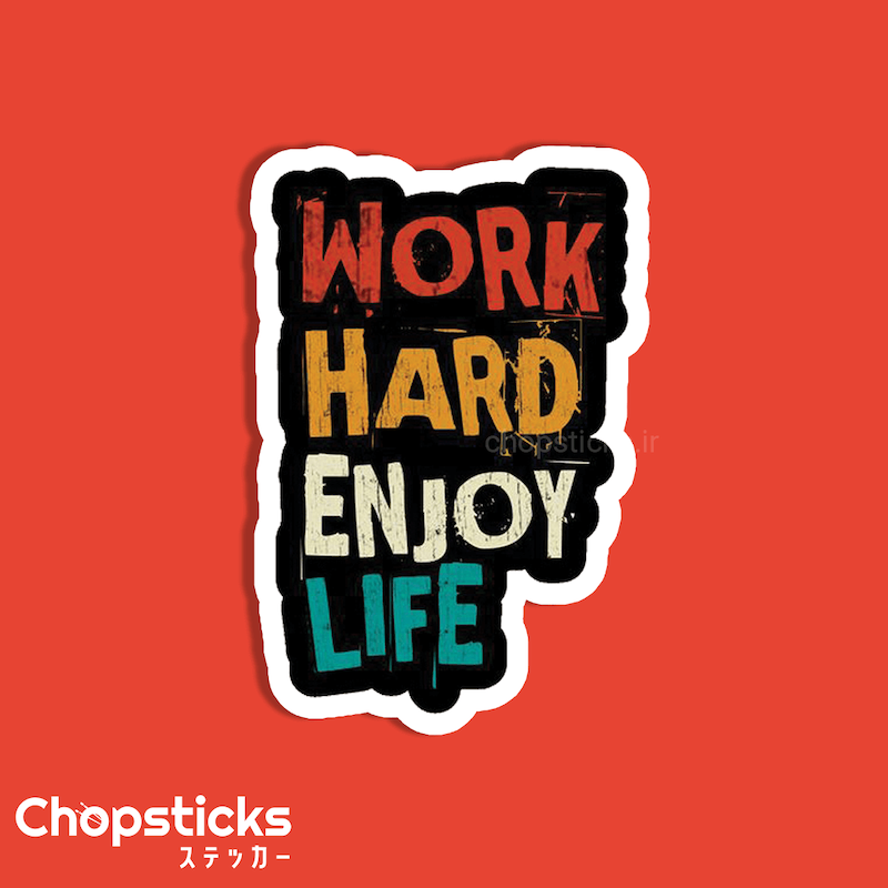 استیکر work hard enjoy life