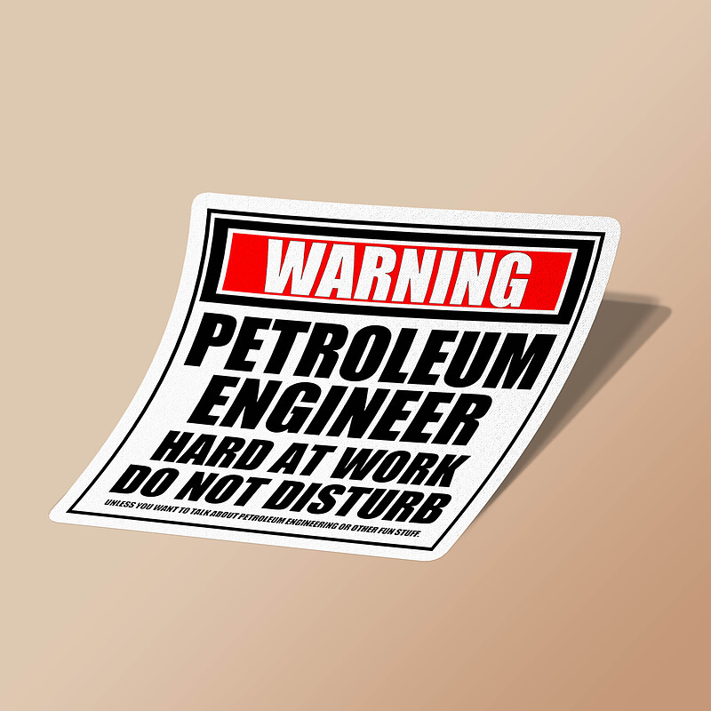 استیکر Warning Petroleum Engineer Hard At Work Do Not Disturb