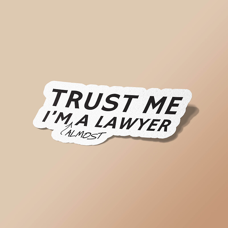 استیکر Trust Me I'm Almost A Lawyer
