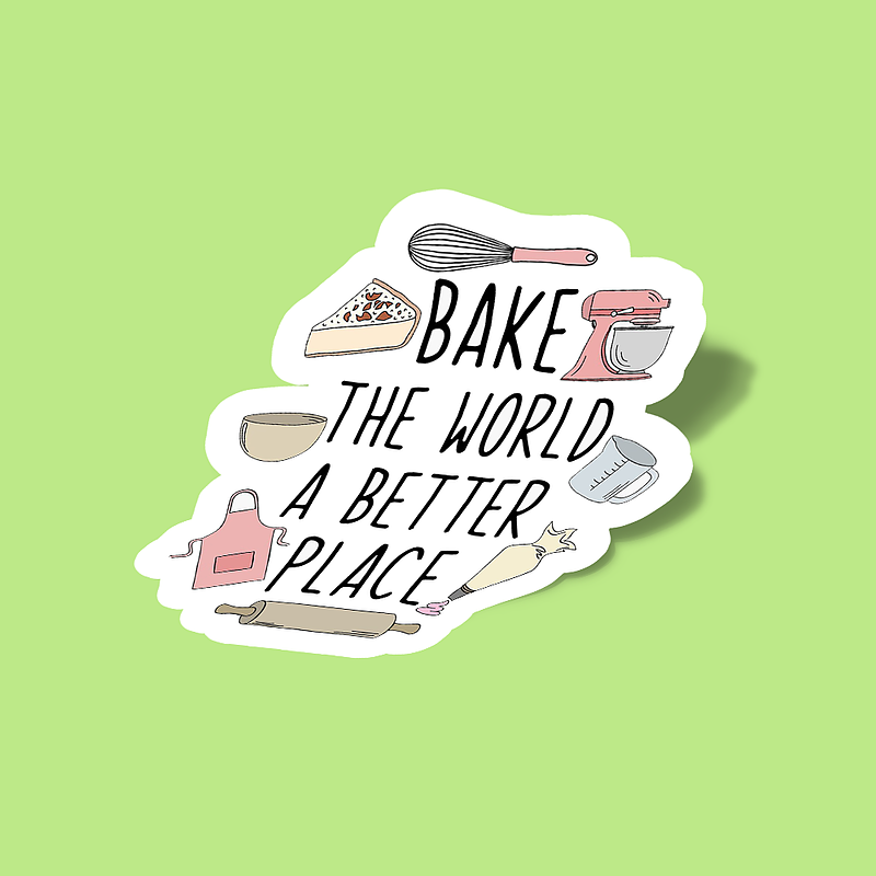 استیکر Bake the world a better place