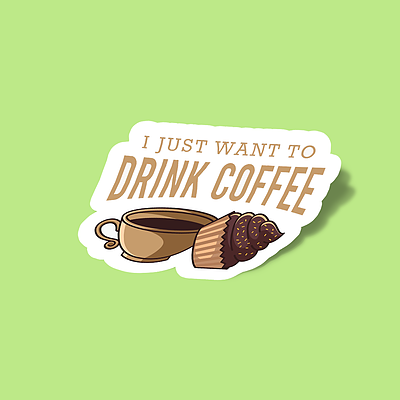 استیکر I just want to drink coffee and bake things