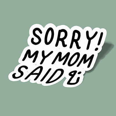 استیکر SORRY! MY MOM SAID نه