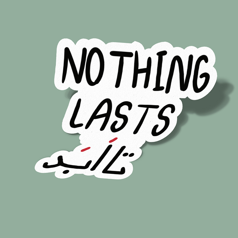 استیکر NOTHING LASTS تا ابد