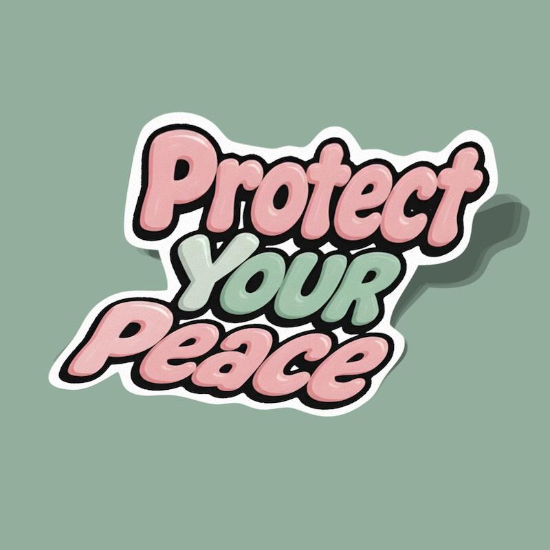 استیکر از آرامشت محافظت کن Protect Your Peace