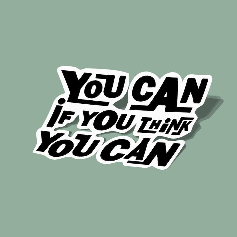 استیکر You Can If You Think You Can