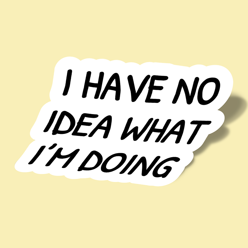 استیکر i have no idea what i am doing