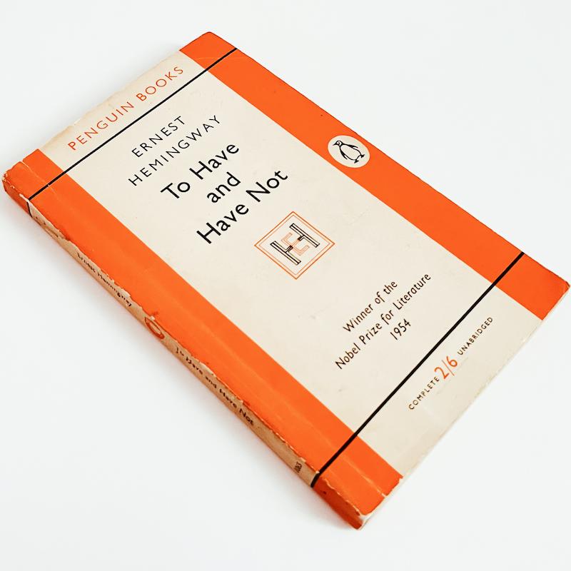 To Have and Have Not by Ernest Hemingway 