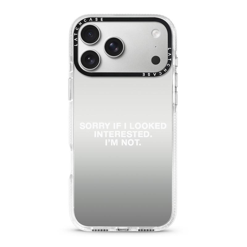 Sorry if I Looked Interested, I'm Not