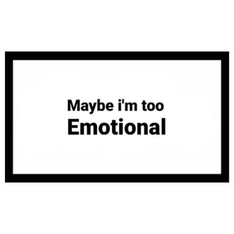 استیکر Maybe I'm Too Emotional