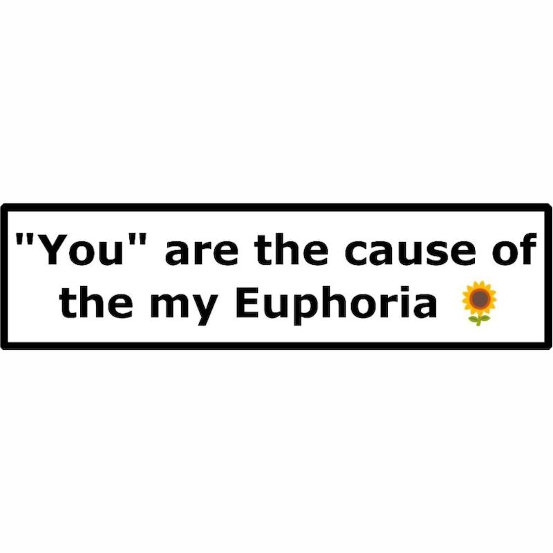 استیکر You Are The Cause Of Euphoria