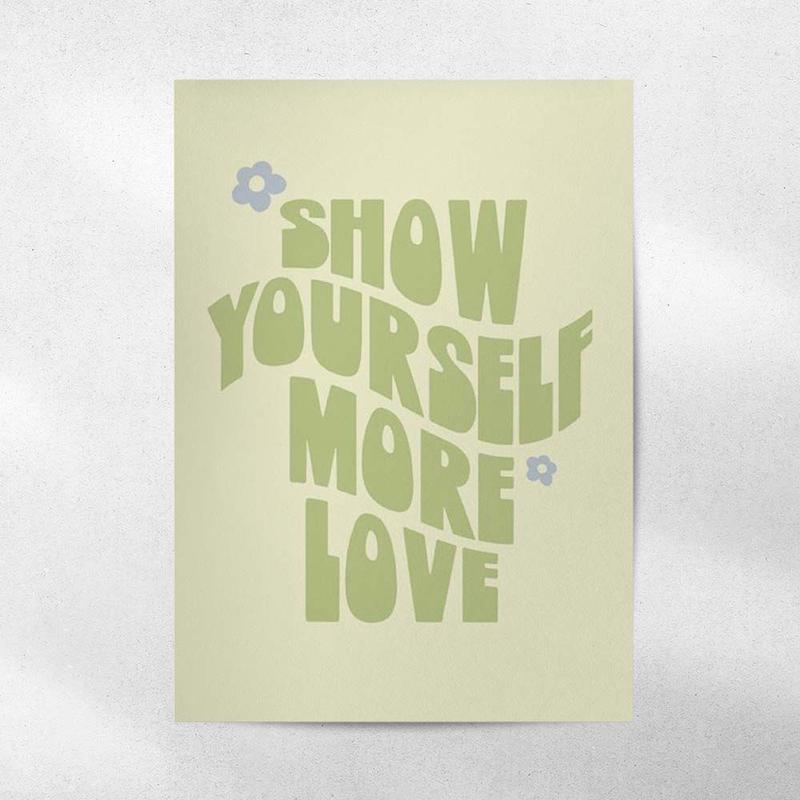 پوستر Show Yourself More Love