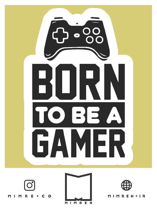 استیکر Born to be a gamer