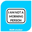 استیکر i am not a morning person