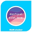 استیکر dont just exist, love