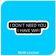 استیکر i don't need you i have wifi