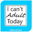استیکر متن I cant adult today