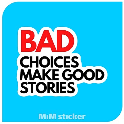 استیکر متن  BAD CHOICES MAKE GOOD STORIES