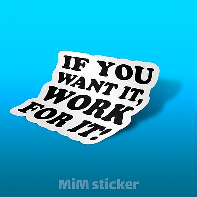 استیکر If you want it,Work for it