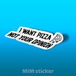 استیکر I want pizza Not your Opinion