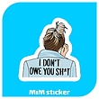استیکر i don`t owe you shit