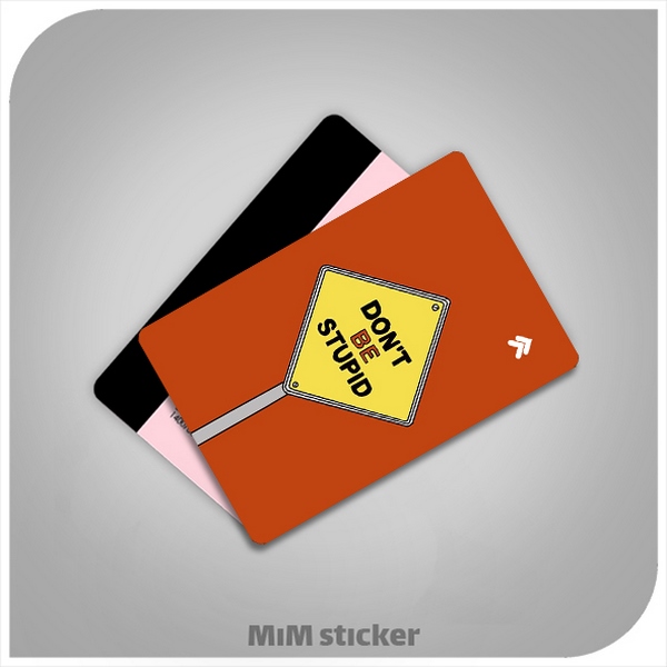 استیکر کارت بانکی Dont be stupid