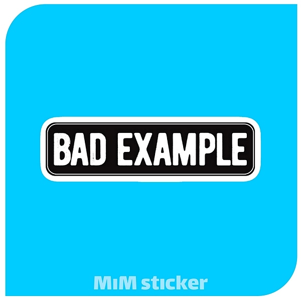 استیکر Bad example
