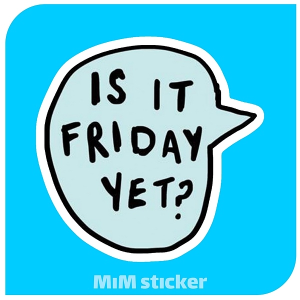 استیکر IS IT FRIDAY YET ؟