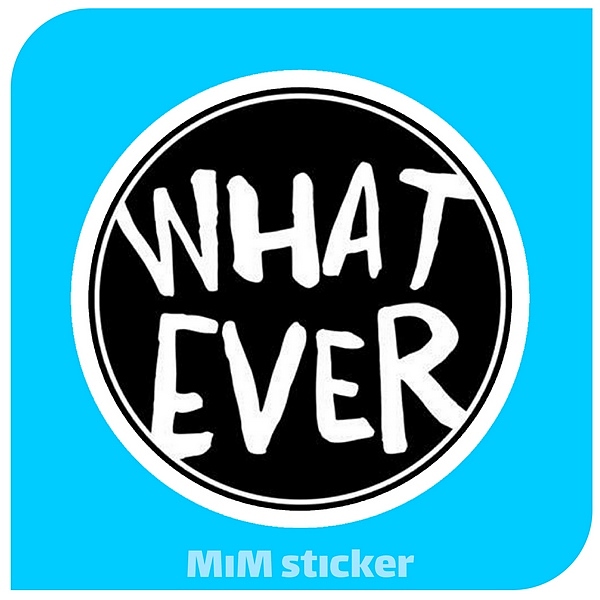 استیکر What ever 