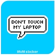 استیکر Dont touch my laptop