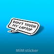 استیکر Dont touch my laptop
