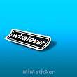 استیکر Whtever
