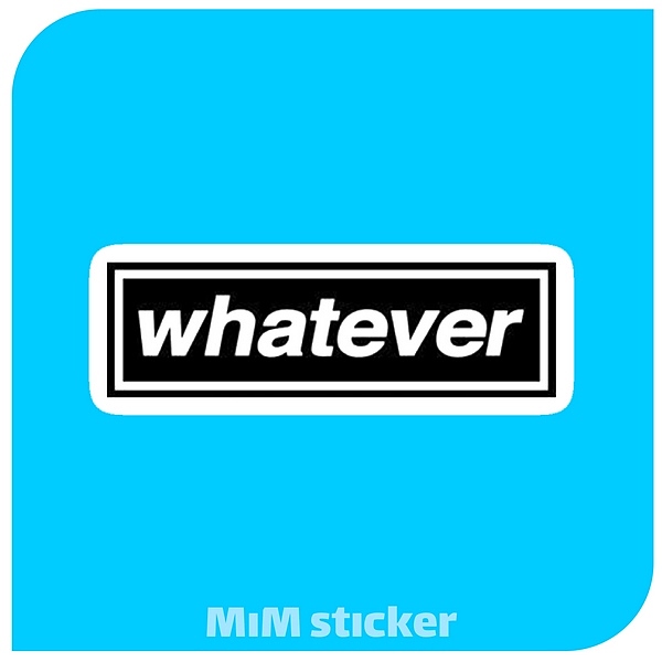 استیکر Whtever