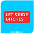 استیکر LETS RIDE BITCHERS