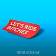 استیکر LETS RIDE BITCHERS
