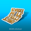 استیکر EVERY MILE TELLS