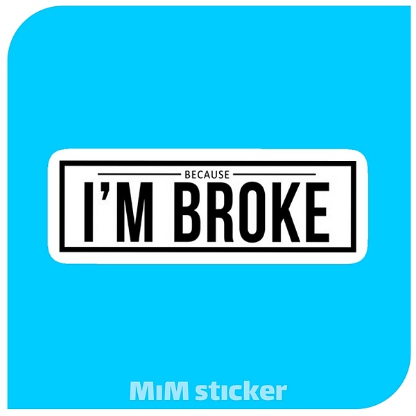استیکر IM BROKE 