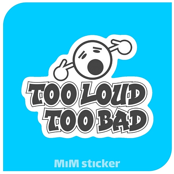 استیکر TOO LOUD