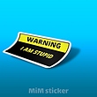 برچسب Warning I Am Stupid 