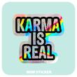 استیکر متالایز Karma Is Real