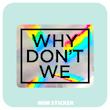 استیکر متالایز WHY DONT WE
