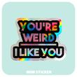 استیکر متالایز You`r wierd