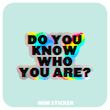 استیکر متالایز متن ?Do You Know Who You Are